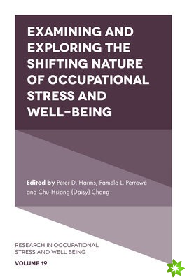 Examining and Exploring the Shifting Nature of Occupational Stress and Well-Being