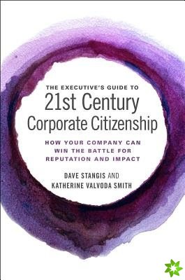 Executives Guide to 21st Century Corporate Citizenship