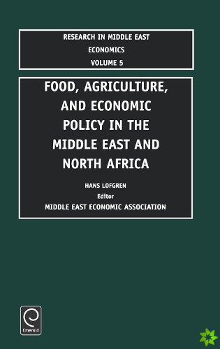 Food, Agriculture, and Economic Policy in the Middle East and North Africa