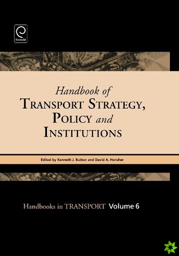 Handbook of Transport Strategy, Policy and Institutions