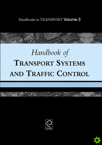 Handbook of Transport Systems and Traffic Control