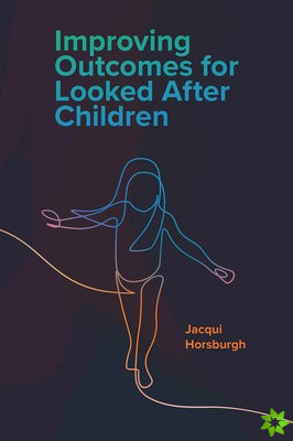 Improving Outcomes for Looked After Children
