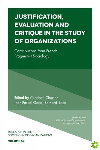 Justification, Evaluation and Critique in the Study of Organizations
