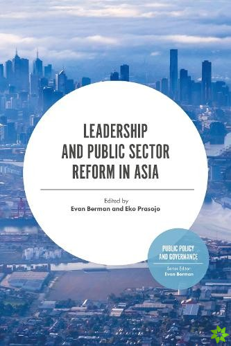 Leadership and Public Sector Reform in Asia