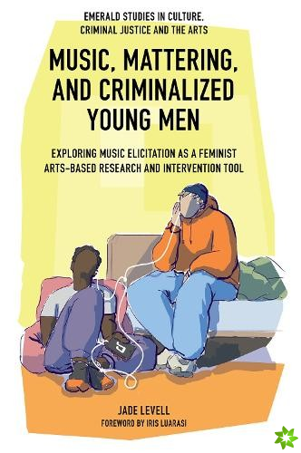 Music, Mattering, and Criminalized Young Men