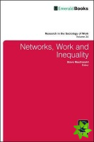 Networks, Work, and Inequality