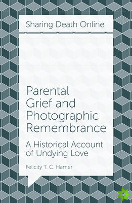 Parental Grief and Photographic Remembrance