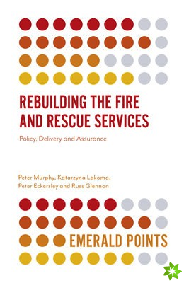 Rebuilding the Fire and Rescue Services