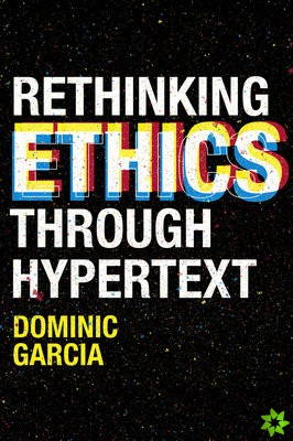 Rethinking Ethics Through Hypertext