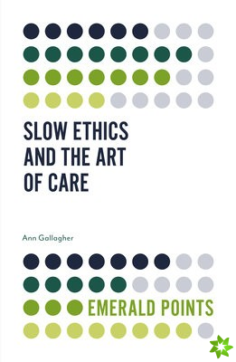 Slow Ethics and the Art of Care