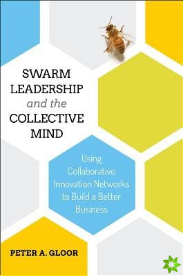 Swarm Leadership and the Collective Mind
