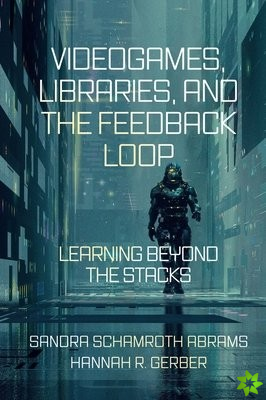 Videogames, Libraries, and the Feedback Loop