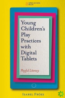 Young Childrens Play Practices with Digital Tablets