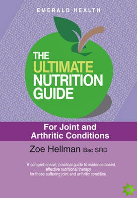 Ultimate Nutrition Guide For Joint And Arthritic Condition