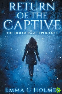 Return of the Captive- The Hologram Experience