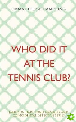 Who Did It at the Tennis Club?
