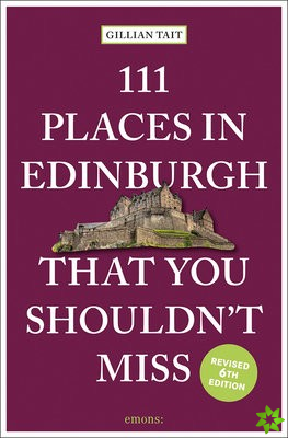 111 Places in Edinburgh That You Shouldnt Miss