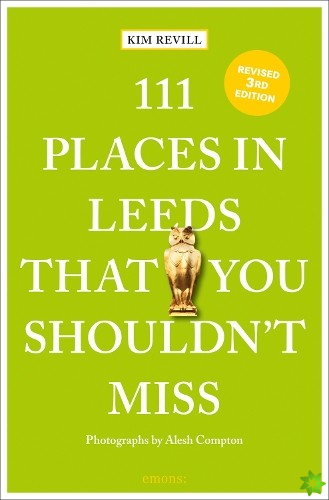 111 Places in Leeds That You Shouldn't Miss