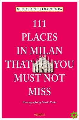 111 Places in Milan That You Must Not Miss