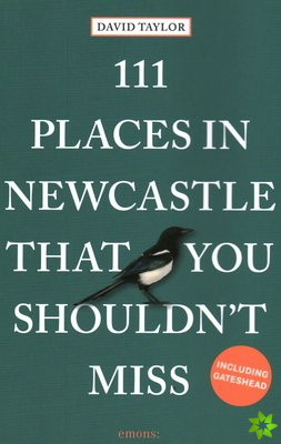 111 Places in Newcastle That You Shouldn't Miss