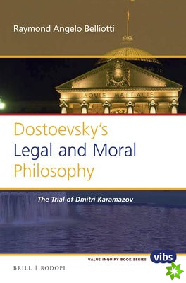 DOSTOEVSKY S LEGAL AND MORAL P