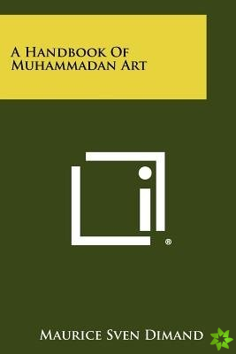 HANDBOOK OF MUHAMMADAN ART