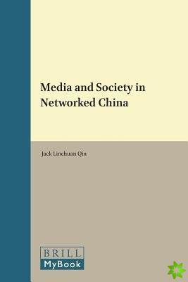 MEDIA AND SOCIETY IN NETWORKED CHINA
