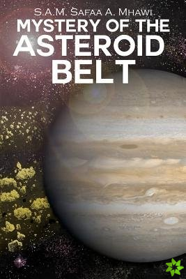 MYSTERY OF THE ASTEROID BELT