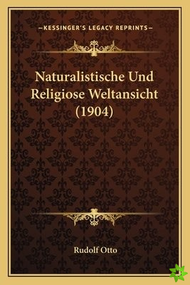 NATURALISTISCHE UND RELIGIOSE WELTANSICH