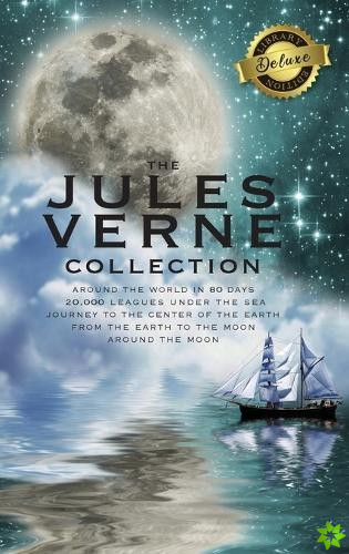 Jules Verne Collection (5 Books in 1) Around the World in 80 Days, 20,000 Leagues Under the Sea, Journey to the Center of the Earth, From the Earth to