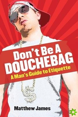 Don't Be a Douchebag