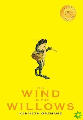 Wind in the Willows (1000 Copy Limited Edition)