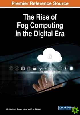 Rise of Fog Computing in the Digital Era