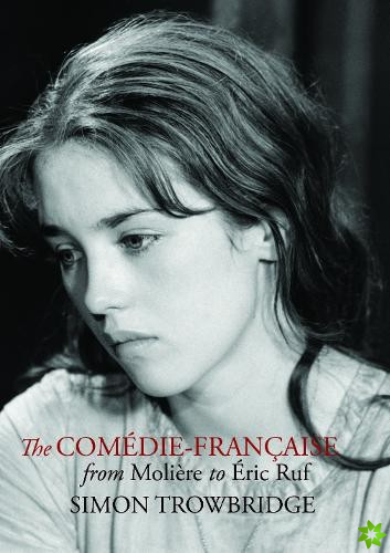 Comedie-Francaise from Moliere to Eric Ruf