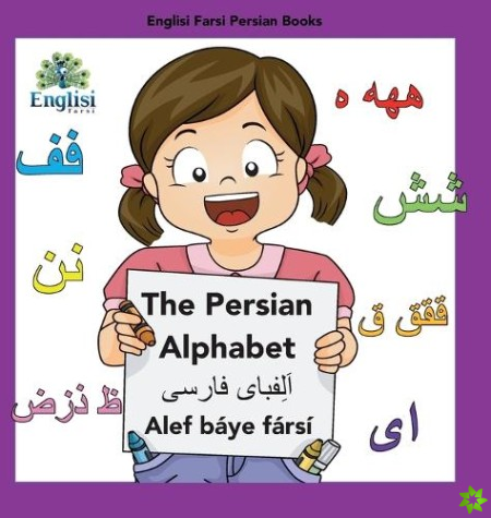 Englisi Farsi Persian Books The Persian Alphabet Alef B?ye F?rs?