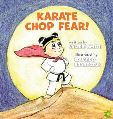 Karate Chop Fear!