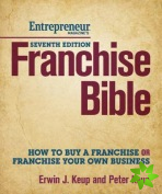 Franchise Bible 7/E: How to Buy a Franchise or Franchise Your Own Business