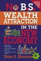 No B.S. Wealth Attraction in the New Economy