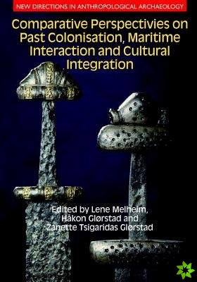 Comparative Perspectives on Past Colonisation, Maritime Interaction and Cultural Integration