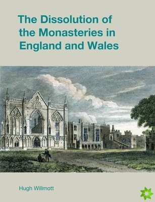 Dissolution of the Monasteries in England and Wales
