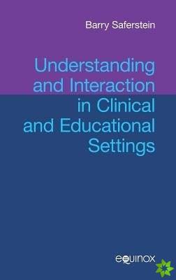 Understanding and Interaction in Clinical and Educational Settings