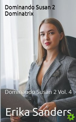 Dominando Susan 2. Dominatrix