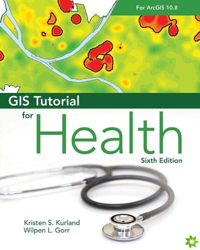 GIS Tutorial for Health for ArcGIS Desktop 10.8