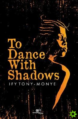To Dance With Shadows