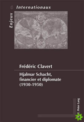 Hjalmar Schacht, Financier Et Diplomate (1930-1950)