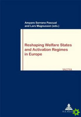 Reshaping Welfare States and Activation Regimes in Europe
