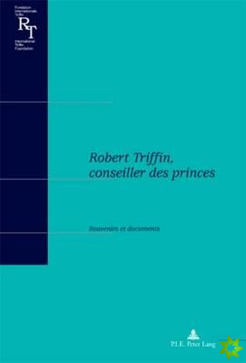 Robert Triffin, Conseiller Des Princes
