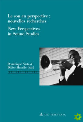 Son En Perspective: Nouvelles Recherches New Perspectives in Sound Studies