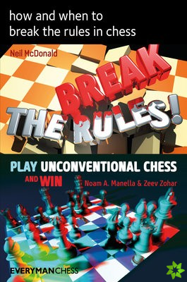 How and when to break the rules in chess
