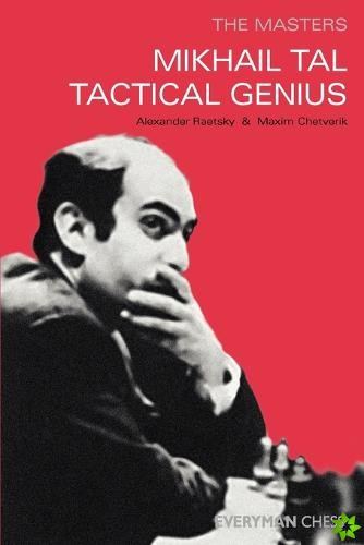 Mikhail Tal: Tactical Genius